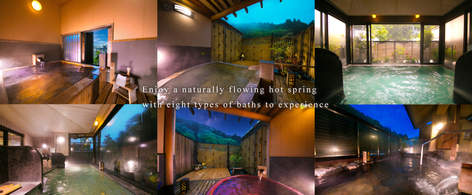 Enjoy a naturally flowing hot spring with eight types of baths to experience